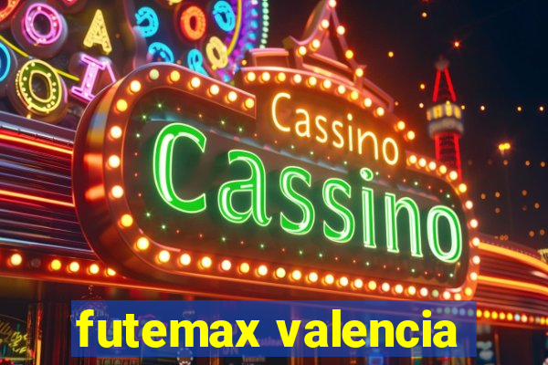 futemax valencia